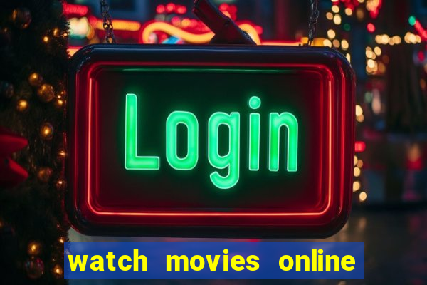 watch movies online for free